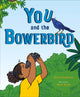Book cover of: You and the Bowerbird. By: Maria Gianferrari