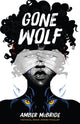 Book cover of: Gone Wolf. By: Amber McBride