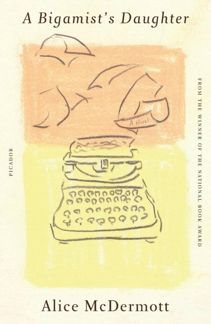 Book cover of: Bigamist's Daughter. By: Alice McDermott