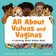 Book cover of: All About Vulvas and Vaginas. By: Dorian Solot
