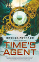 Book cover of: Time's Agent. By: Brenda Peynado