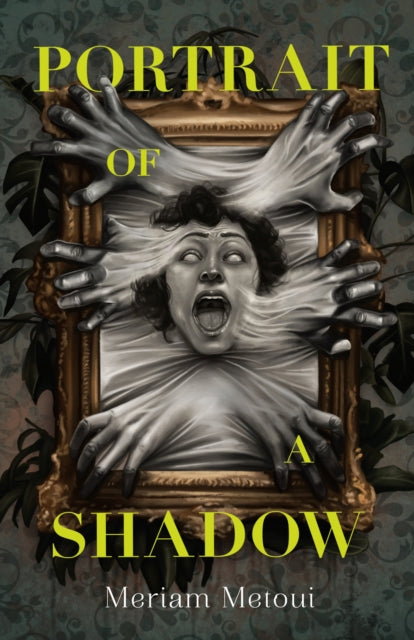 Book cover of: Portrait of a Shadow. By: Meriam Metoui