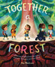 Book cover of: Together, a Forest. By: Roz MacLean