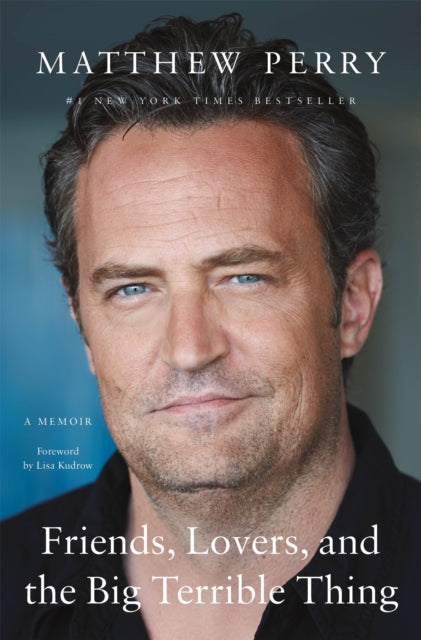 Book cover of: Friends, Lovers, and the Big Terrible Thing. By: Matthew Perry