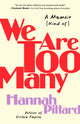 Book cover of: We Are Too Many. By: Hannah Pittard