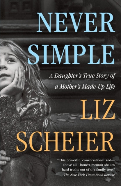 Book cover of: Never Simple. By: Liz Scheier