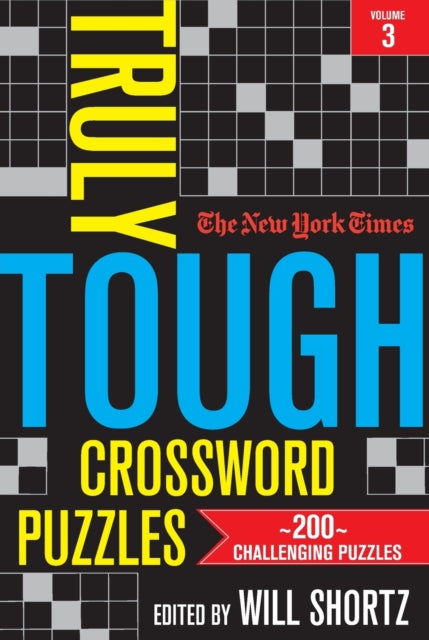 Book cover of: New York Times Truly Tough Crossword Puzzles, Volume 3. By: The New York Times
