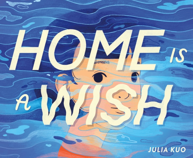 Book cover of: Home Is a Wish. By: Julia Kuo