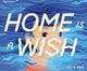 Book cover of: Home Is a Wish. By: Julia Kuo