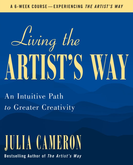 Book cover of: Living the Artist's Way. By: Julia Cameron