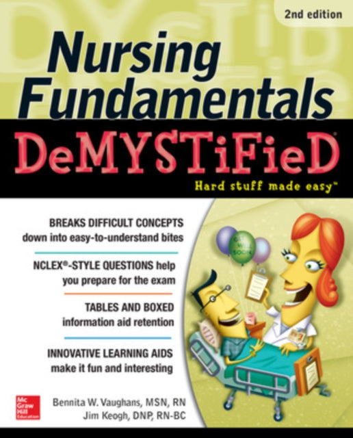 Book cover of: Nursing Fundamentals DeMYSTiFieD, Second Edition. By: Bennita Vaughans