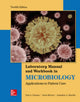 Book cover of: Lab Manual and Workbook in Microbiology: Applications to Patient Care. By: Paul A. Granato