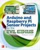 Book cover of: Arduino and Raspberry Pi Sensor Projects for the Evil Genius. By: Robert Chin