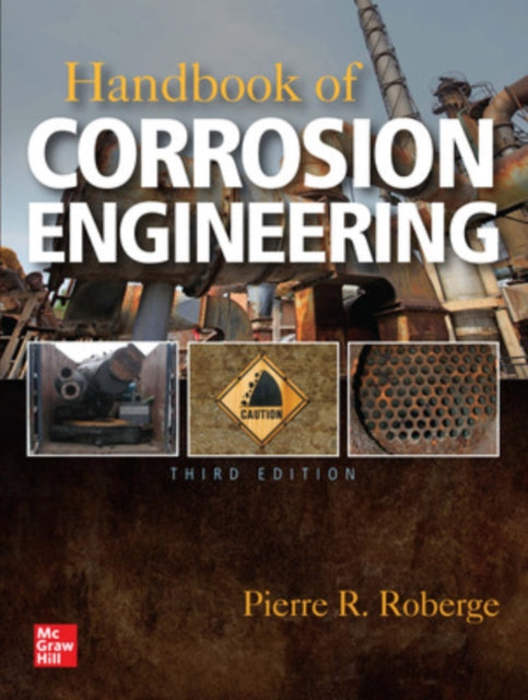 Book cover of: Handbook of Corrosion Engineering, Third Edition. By: Pierre R. Roberge