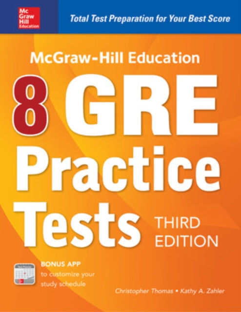 Book cover of: McGraw-Hill Education 8 GRE Practice Tests, Third Edition. By: Kathy A. Zahler