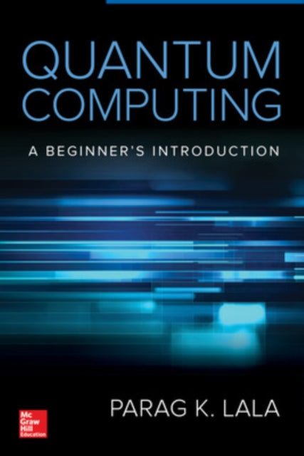 Book cover of: Quantum Computing. By: Parag Lala