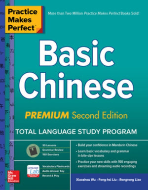 Practice Makes Perfect: Basic Chinese, Premium Second Edition