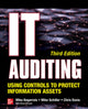 Book cover of: IT Auditing Using Controls to Protect Information Assets, Third Edition. By: Mike Schiller