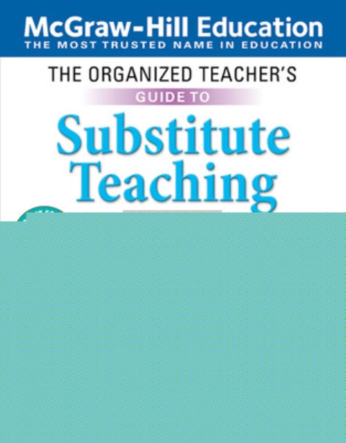 Book cover of: Organized Teacher's Guide to Substitute Teaching, Grades K-8, Second Edition. By: Steve Springer