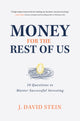 Book cover of: Money for the Rest of Us: 10 Questions to Master Successful Investing. By: J. David Stein