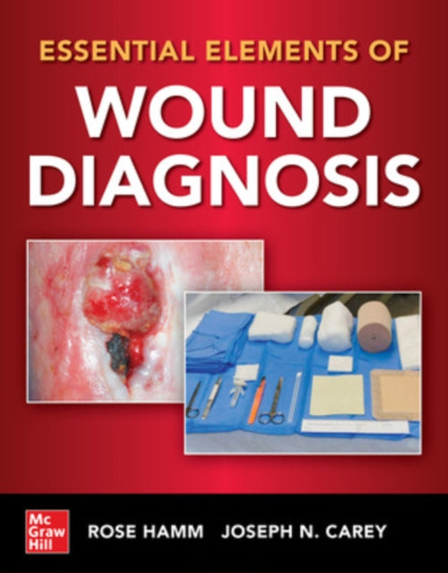 Book cover of: Essential Elements of Wound Diagnosis. By: Rose Hamm