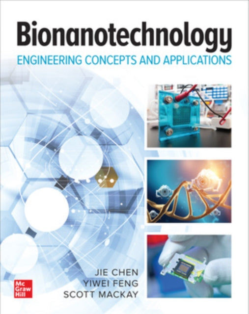 Book cover of: Bionanotechnology: Engineering Concepts and Applications. By: Jie Chen