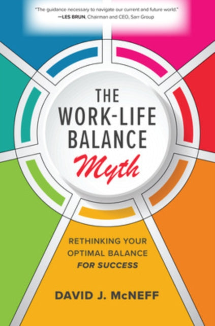 Book cover of: Work-Life Balance Myth: Rethinking Your Optimal Balance for Success. By: David McNeff