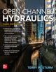 Book cover of: Open Channel Hydraulics, Third Edition. By: Terry W. Sturm