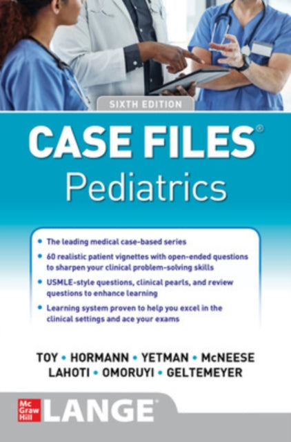 Book cover of: Case Files Pediatrics, Sixth Edition. By: Eugene C. Toy