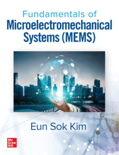 Book cover of: Fundamentals of Microelectromechanical Systems (MEMS). By: Eun Sok Kim