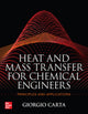Book cover of: Heat and Mass Transfer for Chemical Engineers: Principles and Applications. By: Giorgio Carta