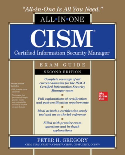 Book cover of: CISM Certified Information Security Manager All-in-One Exam Guide, Second Edition. By: Peter H. Gregory