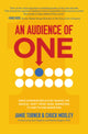 Book cover of: Audience of One: Drive Superior Results by Making the Radical Shift from Mass Marketing to One-to-One Marketing. By: Jamie Turner
