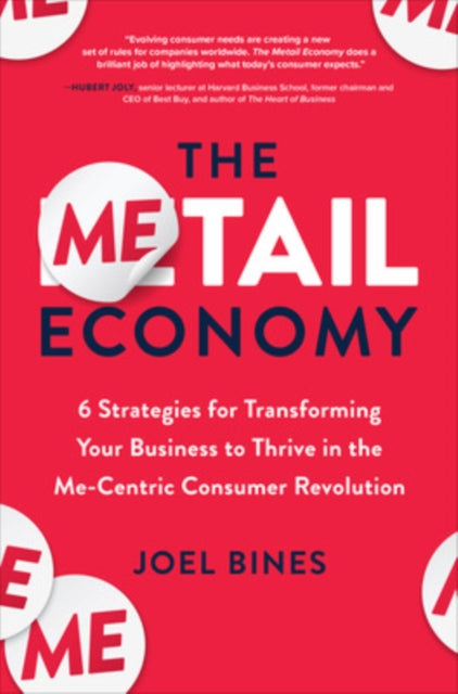 Book cover of: Metail Economy: 6 Strategies for Transforming Your Business to Thrive in the Me-Centric Consumer Revolution. By: Joel Bines