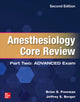Book cover of: Anesthesiology Core Review: Part Two ADVANCED Exam, Second Edition. By: Brian Freeman
