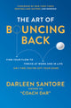 Book cover of: Art of Bouncing Back: Find Your Flow to Thrive at Work and in Life — Any Time You're Off Your Game. By: Darleen "Coach Dar" Santore