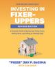 Book cover of: Investing in Fixer-Uppers, Revised Edition: A Complete Guide to Buying Low, Fixing Smart, Adding Value, and Selling (or Renting) High. By: Jay P. DeCima