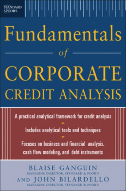 Book cover of: Standard & Poor's Fundamentals of Corporate Credit Analysis (PB). By: Blaise Ganguin