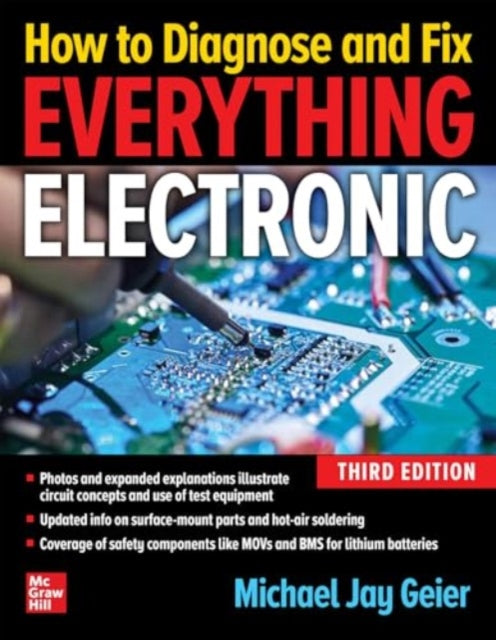 Book cover of: How to Diagnose and Fix Everything Electronic, Third Edition. By: Michael Jay Geier