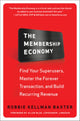Book cover of: Membership Economy (PB). By: Robbie Kellman Baxter