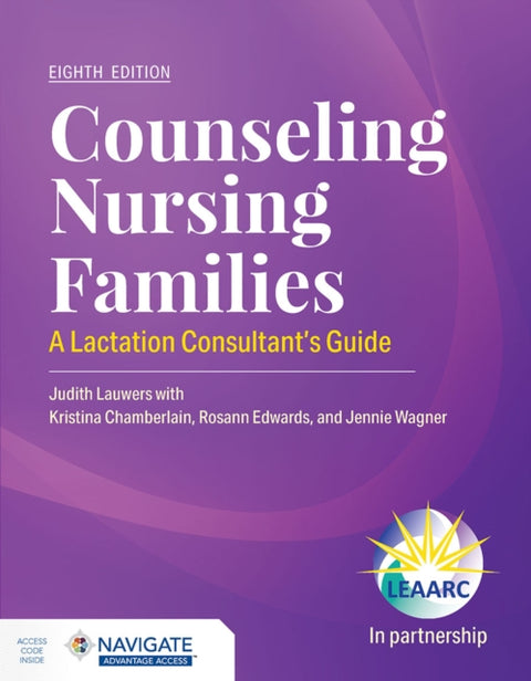 Counseling Nursing Families: a Lactation Consultant's Guide