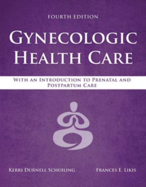 Book cover of: Gynecologic Health Care: with an Introduction to Prenatal and Postpartum Care. By: Frances E. Likis
