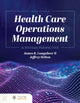 Book cover of: Health Care Operations Management. By: James R. Langabeer II