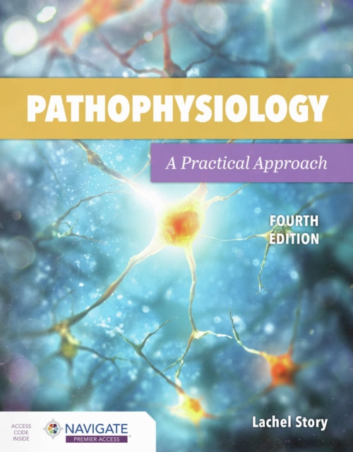 Book cover of: Pathophysiology: a Practical Approach. By: Lachel Story