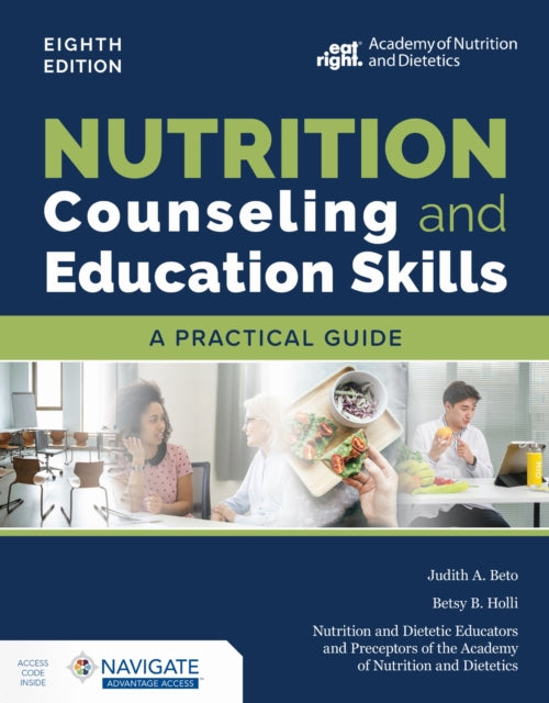 Book cover of: Nutrition Counseling and Education Skills: a Practical Guide with Navigate Advantage Access. By: Judith A. Beto