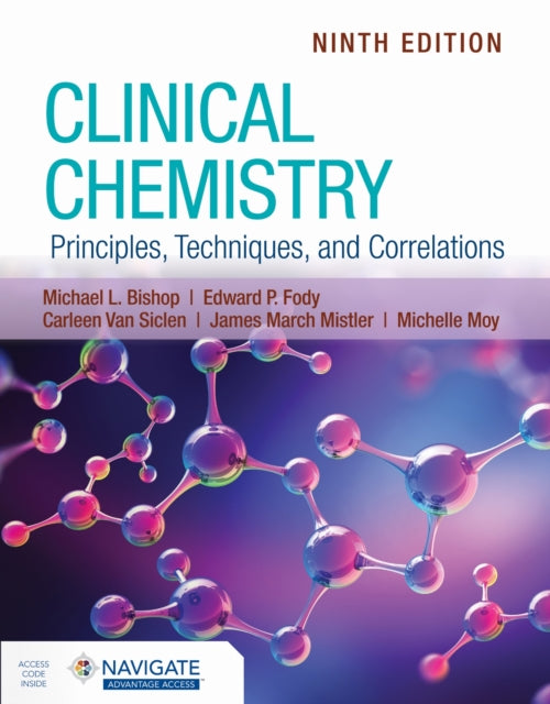 Book cover of: Clinical Chemistry: Principles, Techniques, and Correlations with Navigate Advantage Access. By: Michael L. Bishop