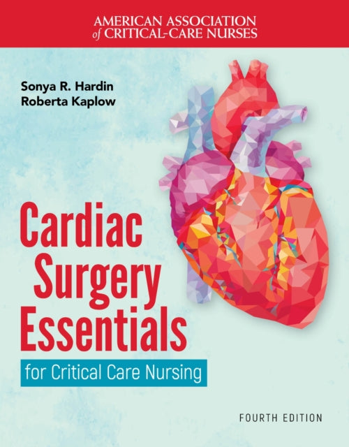Book cover of: Cardiac Surgery Essentials for Critical Care Nursing. By: Sonya R. Hardin