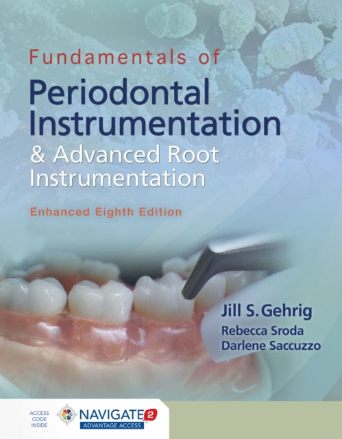 Book cover of: Fundamentals Of Periodontal Instrumentation And Advanced Root Instrumentation, Enhanced. By: Jill S. Gehrig