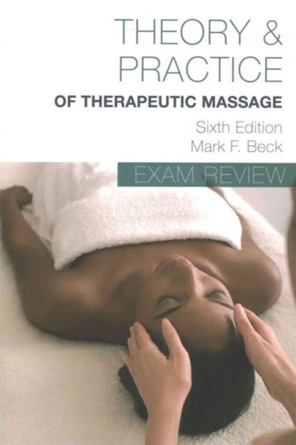 Exam Review for Beck's Theory and Practice of Therapeutic Massage