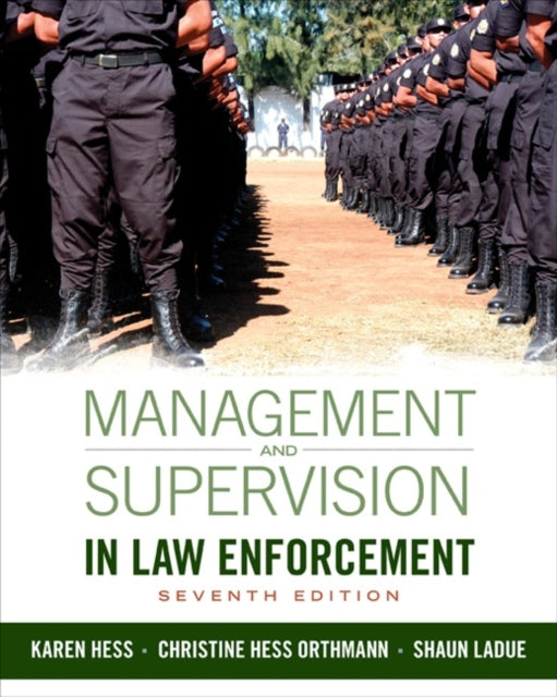 Book cover of: Management and Supervision in Law Enforcement. By: Karen Hess